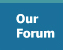 Our Forum