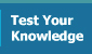 Test Your Knowledge